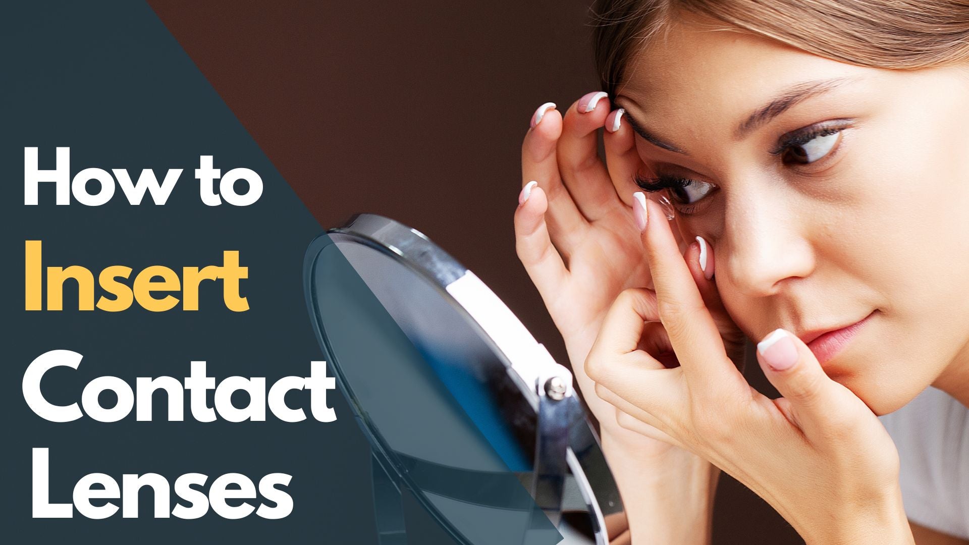 A StepbyStep Guide on How to Insert Contact Lenses Safely and Easily